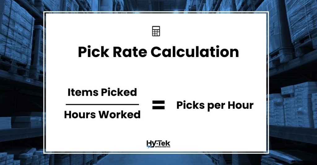 Pick rate calculation: items picked divided by hours worked equals picks per hour.